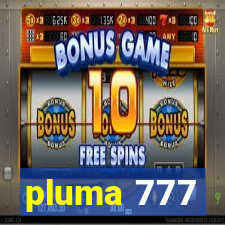 pluma 777